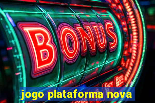 jogo plataforma nova